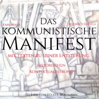 Das kommunistische Manifest (Mit Texten zu seiner Entstehung & historischen Kontextualisierung) by Karlmarx