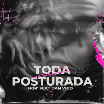 Toda Posturada by HGR'