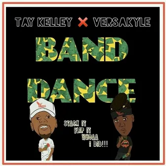 Band Dance (feat. Versakyle) by Tay Kelley