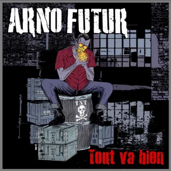 Tout va bien by Arno Futur