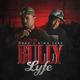 Bully Lyfe by King Leez