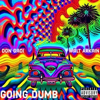 Going Dumb by Don Gadi