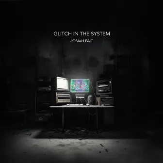 Glitch in the System by Josiah Pait