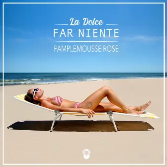 La Dolce Far Niente by Pamplemousse Rose