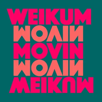 Movin by Weikum