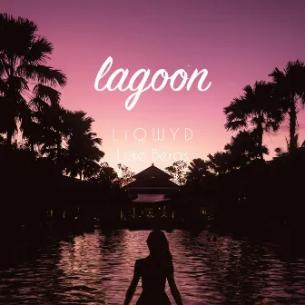 Lagoon by LiQWYD