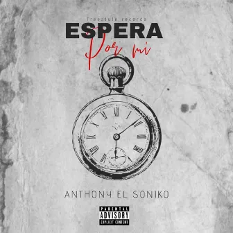 Espera Por Mi by Anthony El Soniko