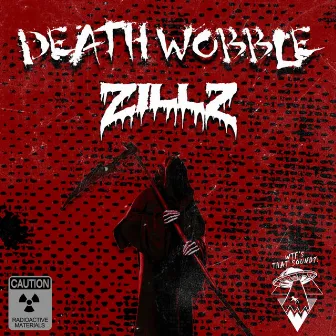 Death Wobble by ZILLZ