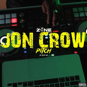 Jon Crow Pitch Riddim by Zone 8 Empire