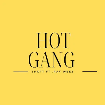 Hot Gang by Ray Weez