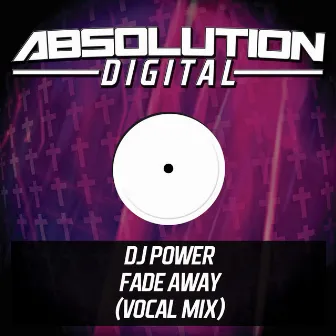 Fade Away (Vocal Mix) by DJ Power