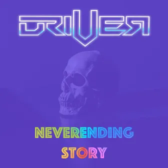 NeverEnding Story by Driver