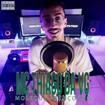 Moleque Abençoado by MC Thiago da VG