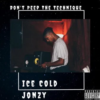 Don't Peep the Technique by Ice Cold Jónzy