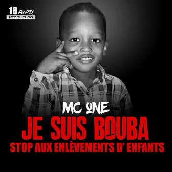 Je suis Bouba (Stop aux enlèvements d'enfants) by MC One