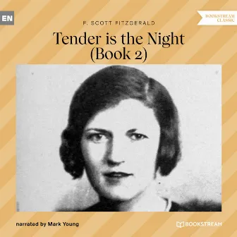 Tender is the Night [Book 2 (Unabridged)] by F. Scott Fitzgerald