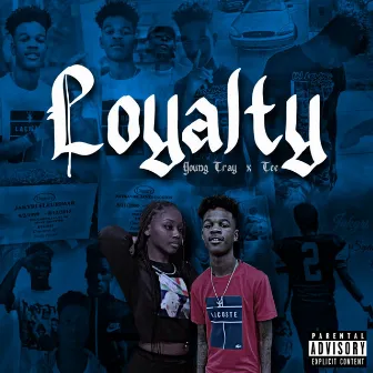 Loyalty by Young Tray