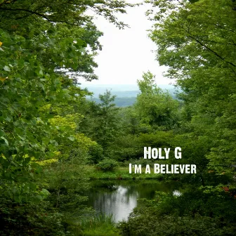 I'm a Believer by Holy G