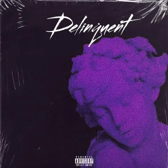 Delinquent by Young Scotty