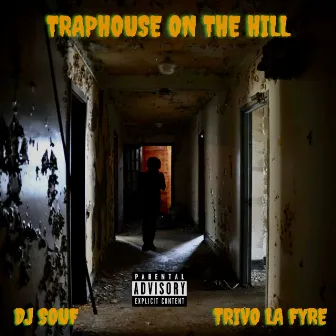 Traphouse On The Hill by Trivo La Fyre