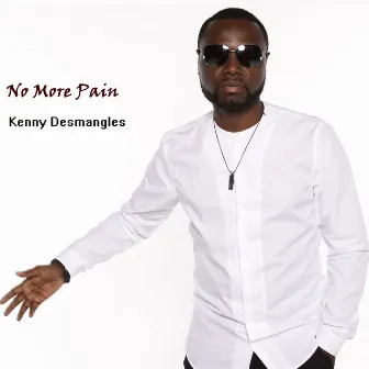 No More Pain by Kenny Desmangles