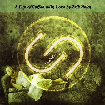 A Cup of Coffee with Love by Erik Holm