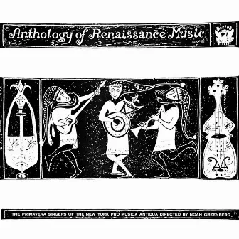 Anthology Of Renaissance Music by Noah Greenberg