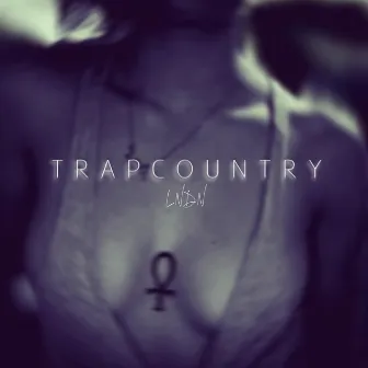 Trap Country by LNDN