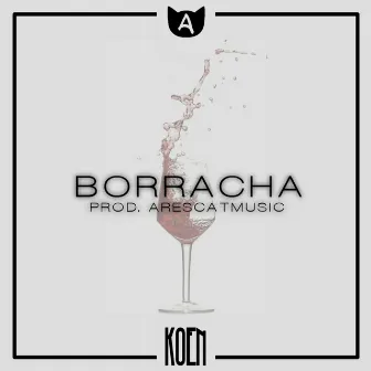 Borracha by KOEN