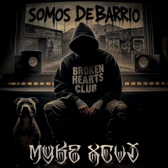 Somos de Barrio by Myke XCVI