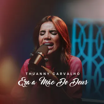 Era a Mão de Deus by Thuanny Carvalho