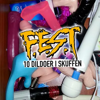 10 dildoer i skuffen by F.E.S.T