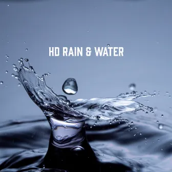 HD Rain & Water by HD Rain & Water