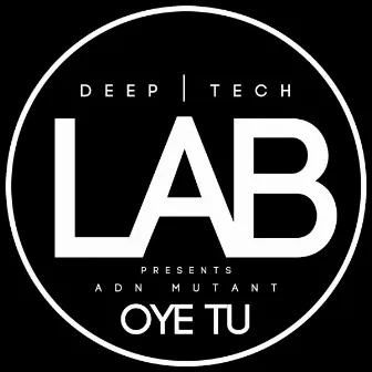 Oye Tu by Adn Mutant