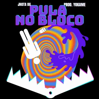 Pula no Bloco by JHOTA OG