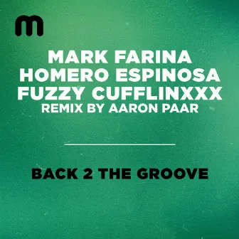 Back 2 The Groove (Aaron Paar Remix) by Fuzzy Cufflinxxx