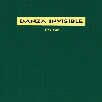 1984-1989 by Danza Invisible