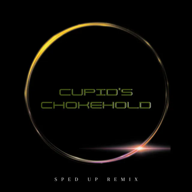 Cupid's Chokehold (Sped Up) - Remix