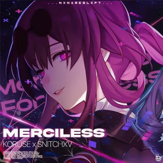 MERCILESS by SNITCHXV