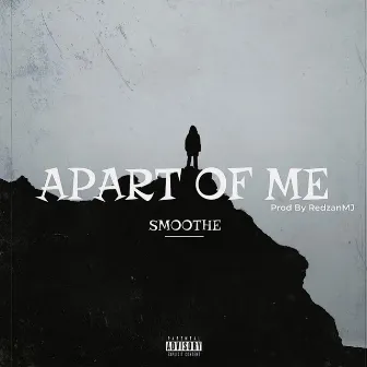 Apart of Me by Smoothe