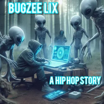 A Hip Hop Story by BUGZEE LIX