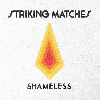 Shameless by Striking Matches