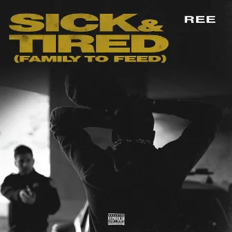 Sick & Tired (Family to Feed) by Ree