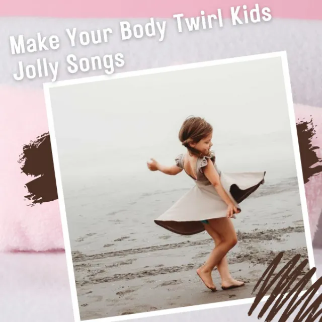 Body Relaxation: Twirl Kids Jolly Songs