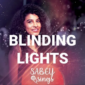 Blinding Lights by Sabey Sings