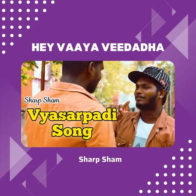 Hey Vaaya Veedadha