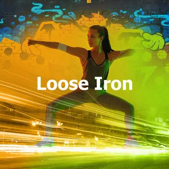 Loose Iron by Aerobic Electro Latino Dj