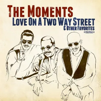 Love On A Two Way Street & Other Favorites by The Moments