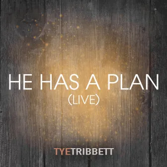 HE HAS A PLAN (Live) by Tye Tribbett