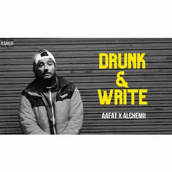 Drunk & Write by Aafat - AFT Sena !